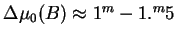 $\Delta\mu_0(B) \approx 1^m-1.^m5$