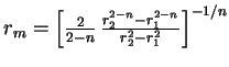 $r_m=\left[\frac{2}{2-n}\,\frac{r_2^{2-n}-r_1^{2-n}}{r_2^2-r_1^2}\right]^{-1/n}$