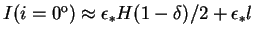 $I(i=0^{\rm o}) \approx \epsilon_* H (1-\delta)/2 + \epsilon_* l$